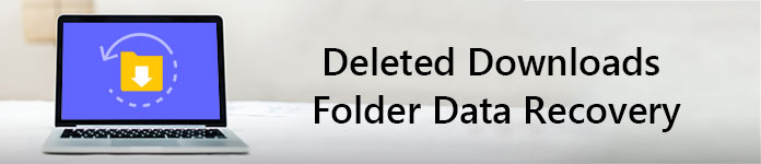 Deleted Downloads Folder Data Recovery