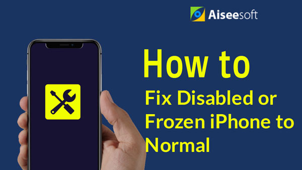  Fix Disabled or Frozen iPhone to Normal